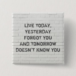 Chapa Cuadrada Vive hoy, cita motivacional