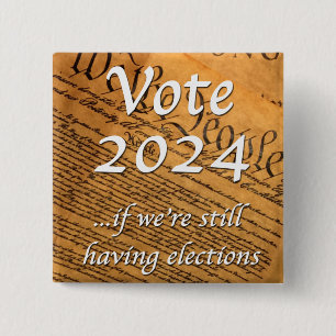 Chapa Cuadrada Votar 2024 si seguimos teniendo elecciones