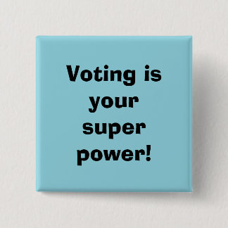 Chapa Cuadrada Votar es tu Super Poder