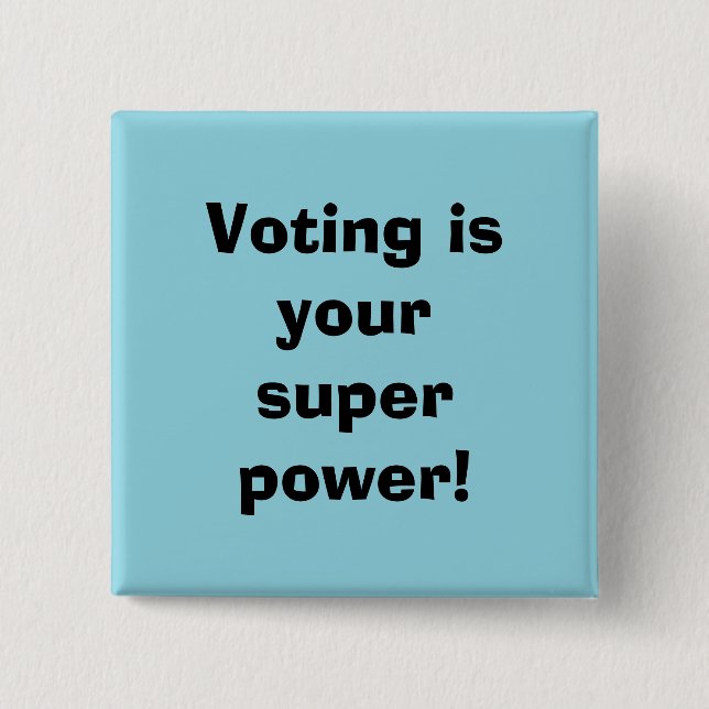 Chapa Cuadrada Votar es tu Super Poder (Anverso)