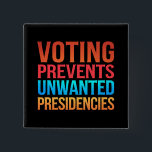 Chapa Cuadrada Votar impide las elecciones presidenciales no dese<br><div class="desc">Votar impide la elección de presidentes no deseados</div>