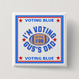 Chapa Cuadrada Votaré por el papá de Gus