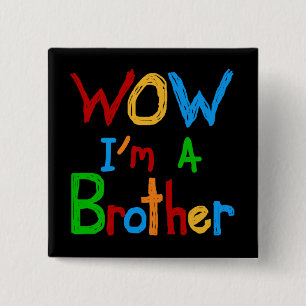 Chapa Cuadrada WOW, soy un hermano de camisetas y GIfts