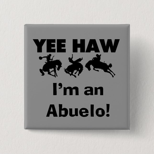 Chapa Cuadrada Yee Haw soy un Abuelo camisetas y regalos (Anverso)