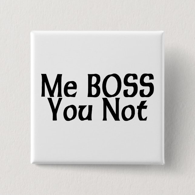 Chapa Cuadrada Yo, Jefe, no (Anverso)