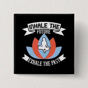 Chapa Cuadrada Yoga - Inhalar El Futuro, Exhalar El Pasado