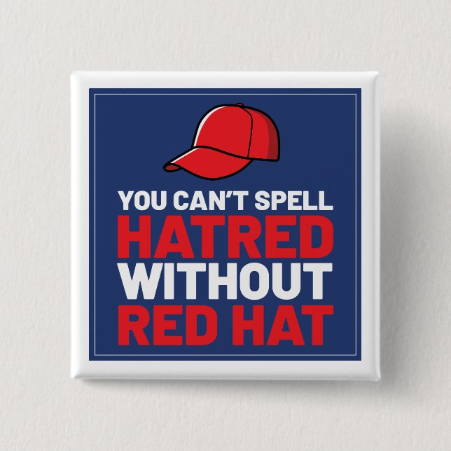 Chapa Cuadrada You Can't Spell Hatred Without Red Hat (Anverso)