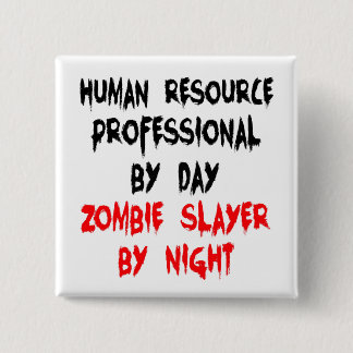 Chapa Cuadrada Zombie Slayer Profesional de Recursos Humanos
