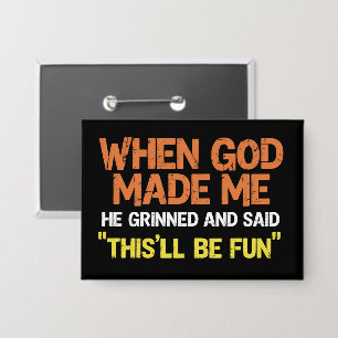 Chapa Cuando Dios me hizo sonrió y dijo meme divertido