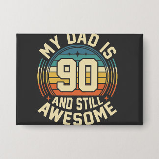 Chapa Cumpleaños Vintage Mi Papá Tiene 90 Años Y Todavía