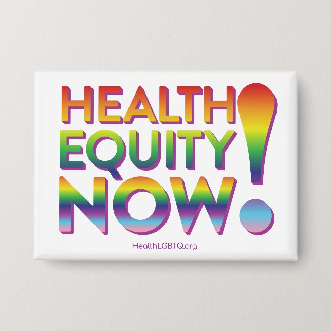 Chapa ¡Equidad de salud ahora! Insignia (Anverso)