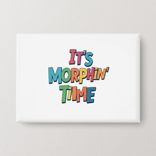 Chapa "Es el momento de la morfina" (Anverso)