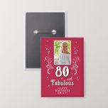 Chapa Fabuloso Foliage Magent 80th Birthday Photo<br><div class="desc">80 y Fabuloso Foliage Magenta 80th Birthday Photo Button. 80 y texto fabuloso en escritura blanca a la moda con un nombre y follaje blanco sobre un fondo magenta vívido. Personalízalo con tu foto,  tu nombre y la edad.</div>