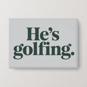 Chapa Golf Él está jugando golf Regalos divertidos para