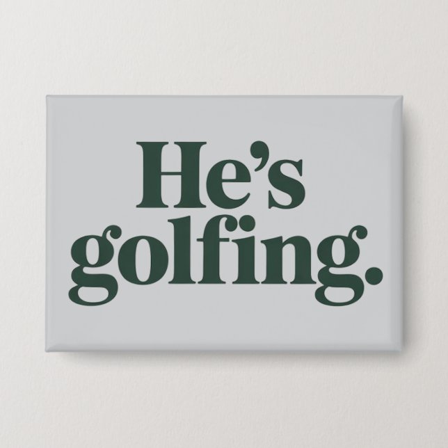 Chapa Golf Él está jugando golf Regalos divertidos para  (Anverso)