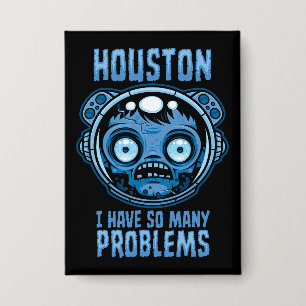 Chapa Houston tengo tantos problemas astronauta
