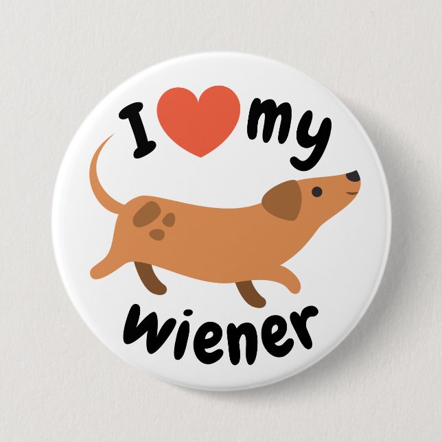 Chapa I love my wiener - Perro dachshund (Anverso)