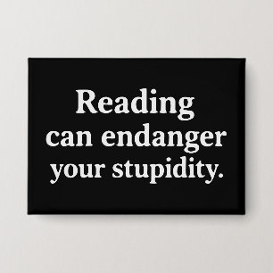Chapa La lectura puede poner en peligro tu estupidez