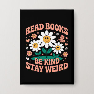 Chapa Leer Libros, Ser Amables, Quedarse Raro - Floral C