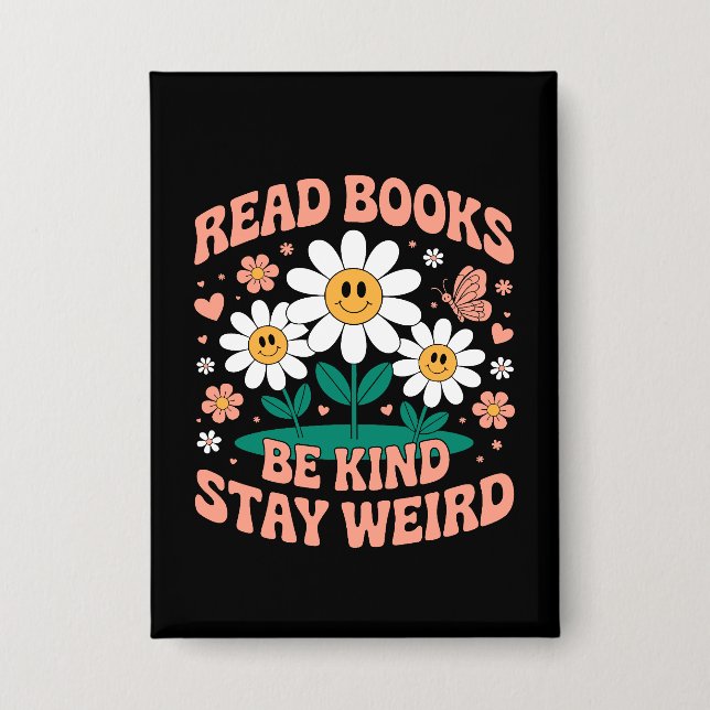 Chapa Leer Libros, Ser Amables, Quedarse Raro - Floral C (Anverso)