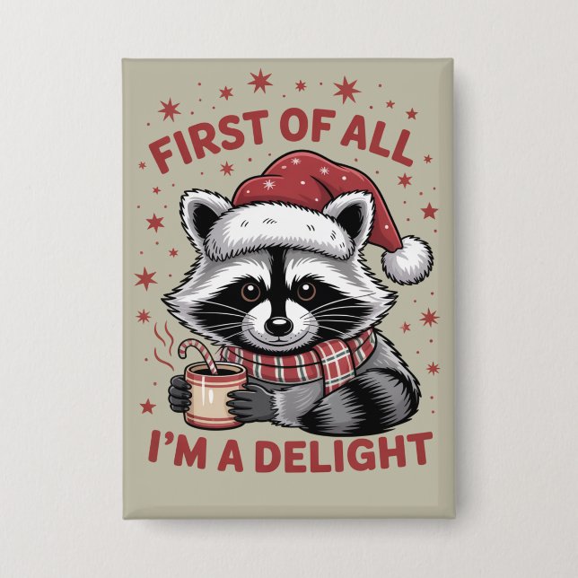 Chapa Mapache Divertido Ante Todo Soy Un Delight Navidad (Anverso)