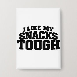 Chapa Me gustan mis snacks duros divertido dicho de ceci