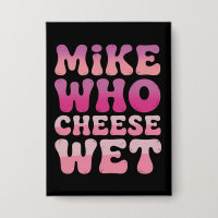 Mike quien queso mojado Chiste verde inapropiado p