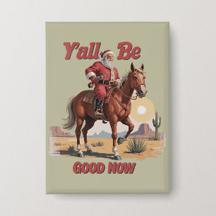 Chapa Que Todos Estén Bien Ahora Gracioso Santa Vaquero 