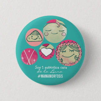 Chapa redonda 5cm Soy 1 auténtica cara de la Luna