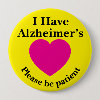 Chapa Redonda De 10 Cm Adult 4 inch "I Have Alzheimer’s" Button