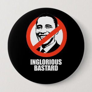 Chapa Redonda De 10 Cm ANTI-OBAMA- bastardo poco glorioso
