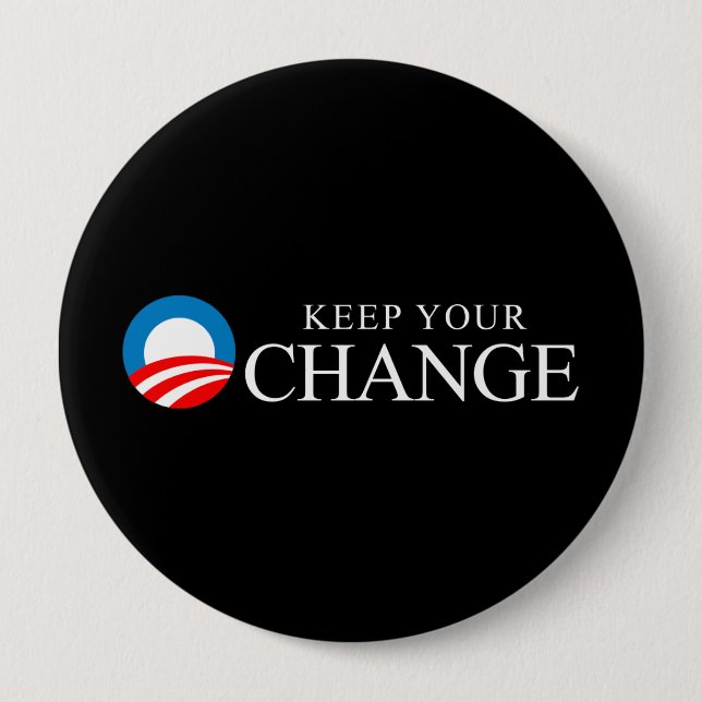 Chapa Redonda De 10 Cm Anti-Obama - guarde su cambio (Anverso)