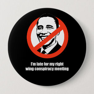 Chapa Redonda De 10 Cm Anti-Obama - soy atrasado para mi conspiración de