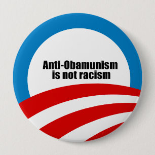 Chapa Redonda De 10 Cm Anti-Obamunism no es el racismo