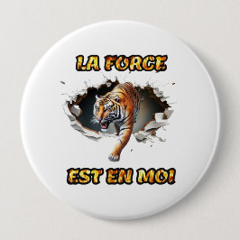 Chapa Redonda De 10 Cm Badge La Force est en moi