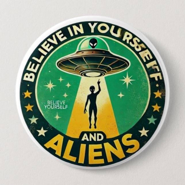 Chapa Redonda De 10 Cm Believe in Yourself with Aliens Round Sign (Anverso)