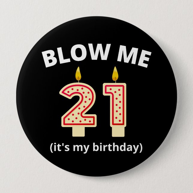 Chapa Redonda De 10 Cm Blow Me 21 cumpleaños (Anverso)