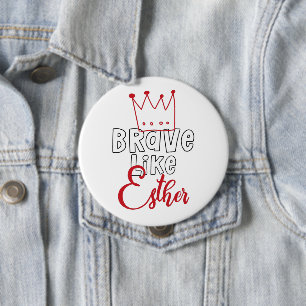 Chapa Redonda De 10 Cm Brave Like Esther - Inspirando el arte purista jud