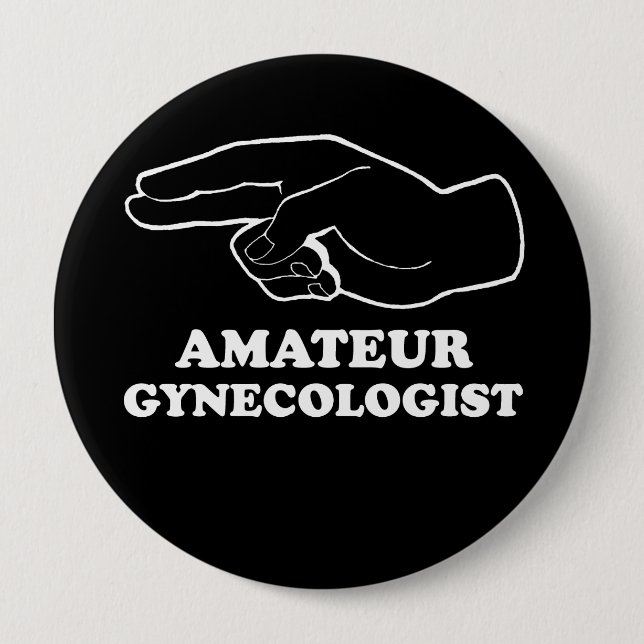 Chapa Redonda De 10 Cm Camiseta AMATEUR GYNECOLOGIST (Anverso)