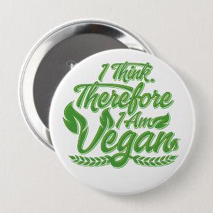 Chapa Redonda De 10 Cm Creo Que Por Lo Tanto Soy Vegan
