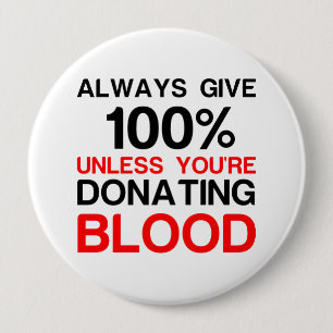 Chapa Redonda De 10 Cm Da el 100% a menos que estés donando sangre.