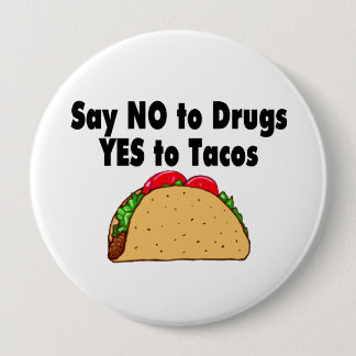 Chapa Redonda De 10 Cm Diga no a las drogas sí al Tacos