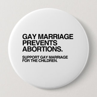 CHAPA REDONDA DE 10 CM EL MATRIMONIO GAY IMPIDE EL ABORTO