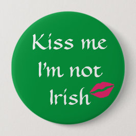 Chapa Redonda De 10 Cm Green Kiss Me I'm Not Irish Button (No soy un botó