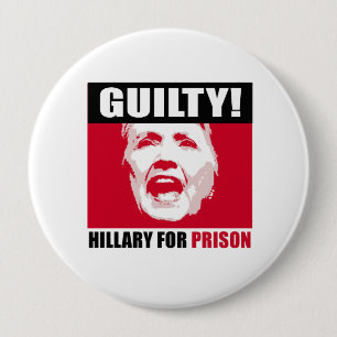 Chapa Redonda De 10 Cm Hillary es culpable - Hillary para la prisión - -