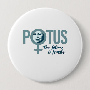 Chapa Redonda De 10 Cm Hillary es POTUS - el futuro es femenino --