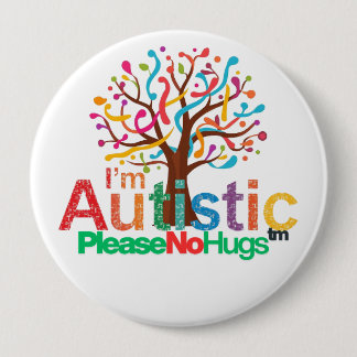 Chapa Redonda De 10 Cm I'm autistic No Hugs Tm pin Button badge