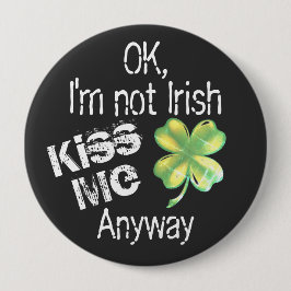 Chapa Redonda De 10 Cm Kiss Me Anyway Humorous St. Patrick’s Day