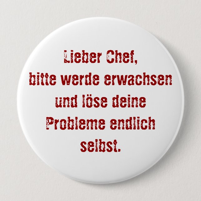 Chapa Redonda De 10 Cm "Lieber Chef, bitte werde erwachsen..." (Anverso)