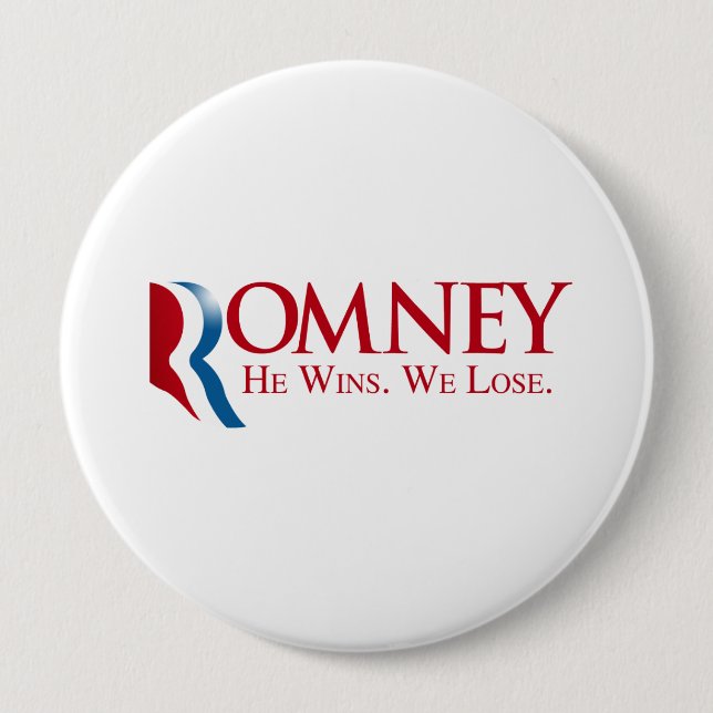 Chapa Redonda De 10 Cm Romney - él gana. Perdemos (Anverso)